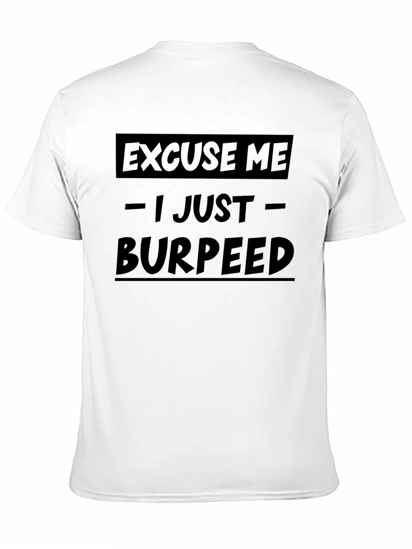 Excuse Me I Just Burpeed Graphic Tee