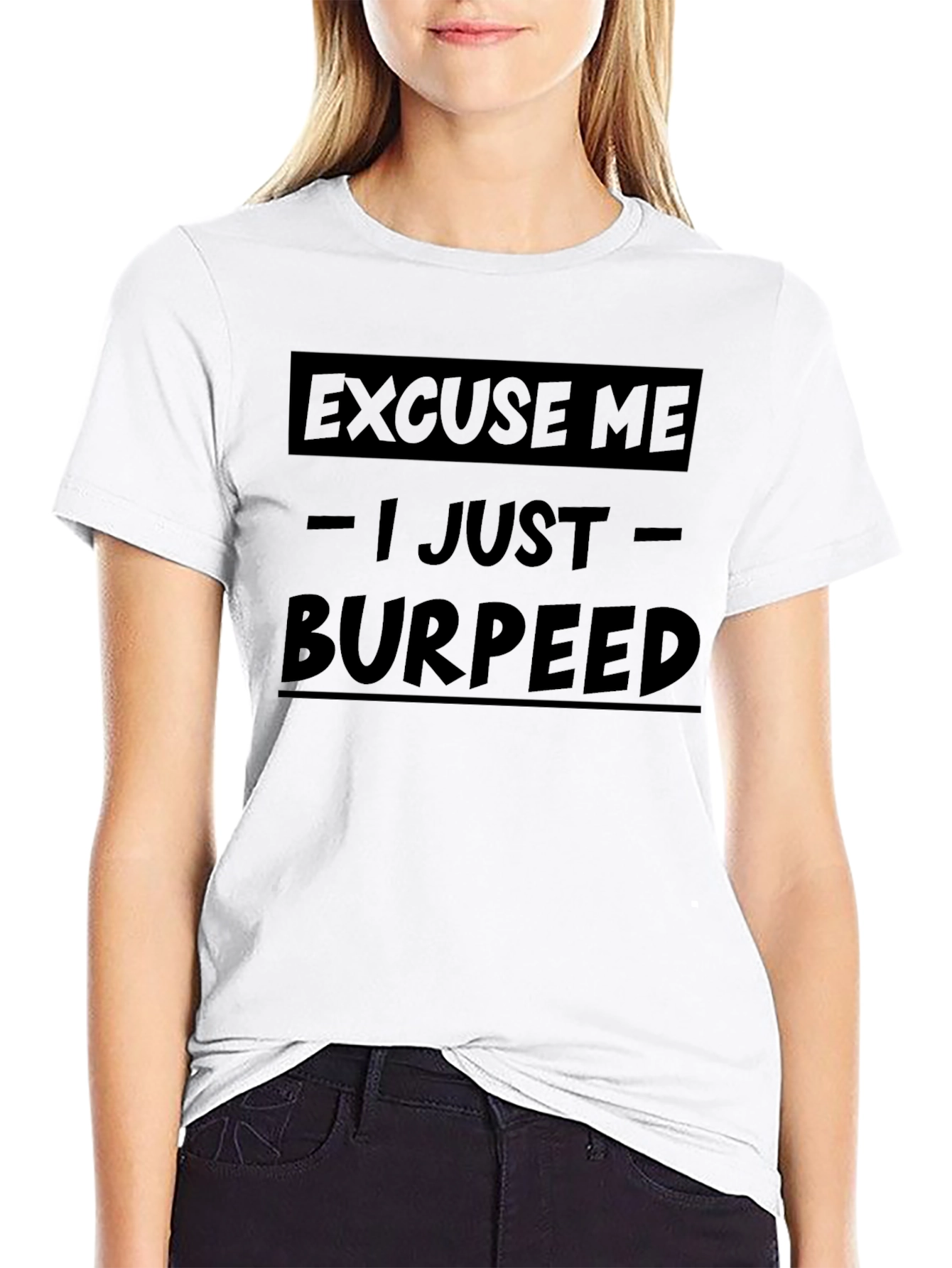 Excuse Me I Just Burpeed Graphic Tee