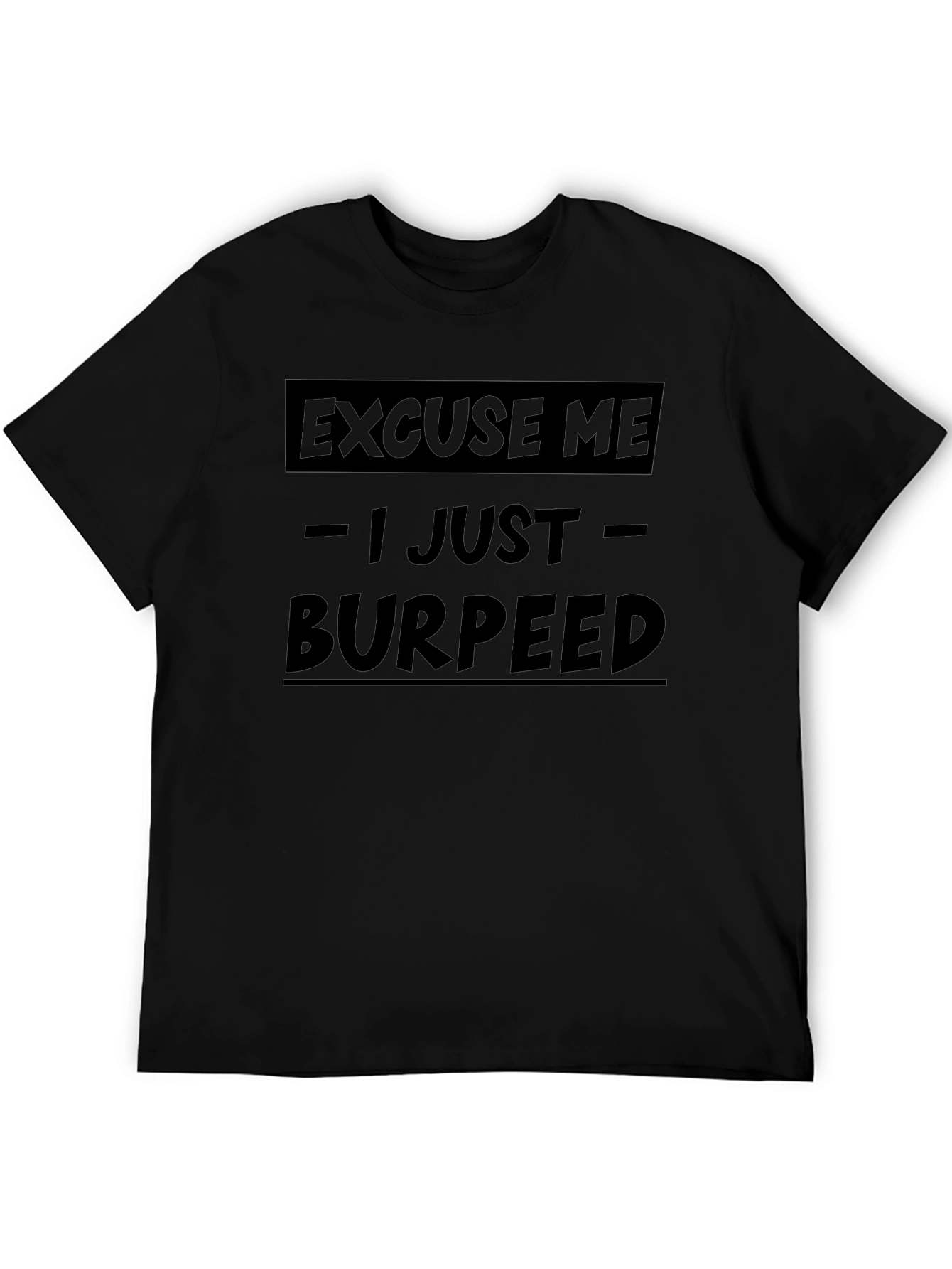 Excuse Me I Just Burpeed Graphic Tee