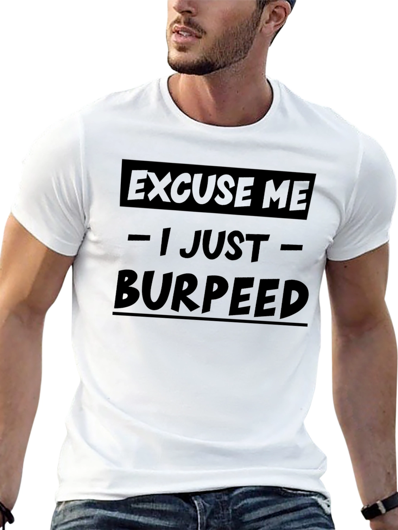 Excuse Me I Just Burpeed Graphic Tee