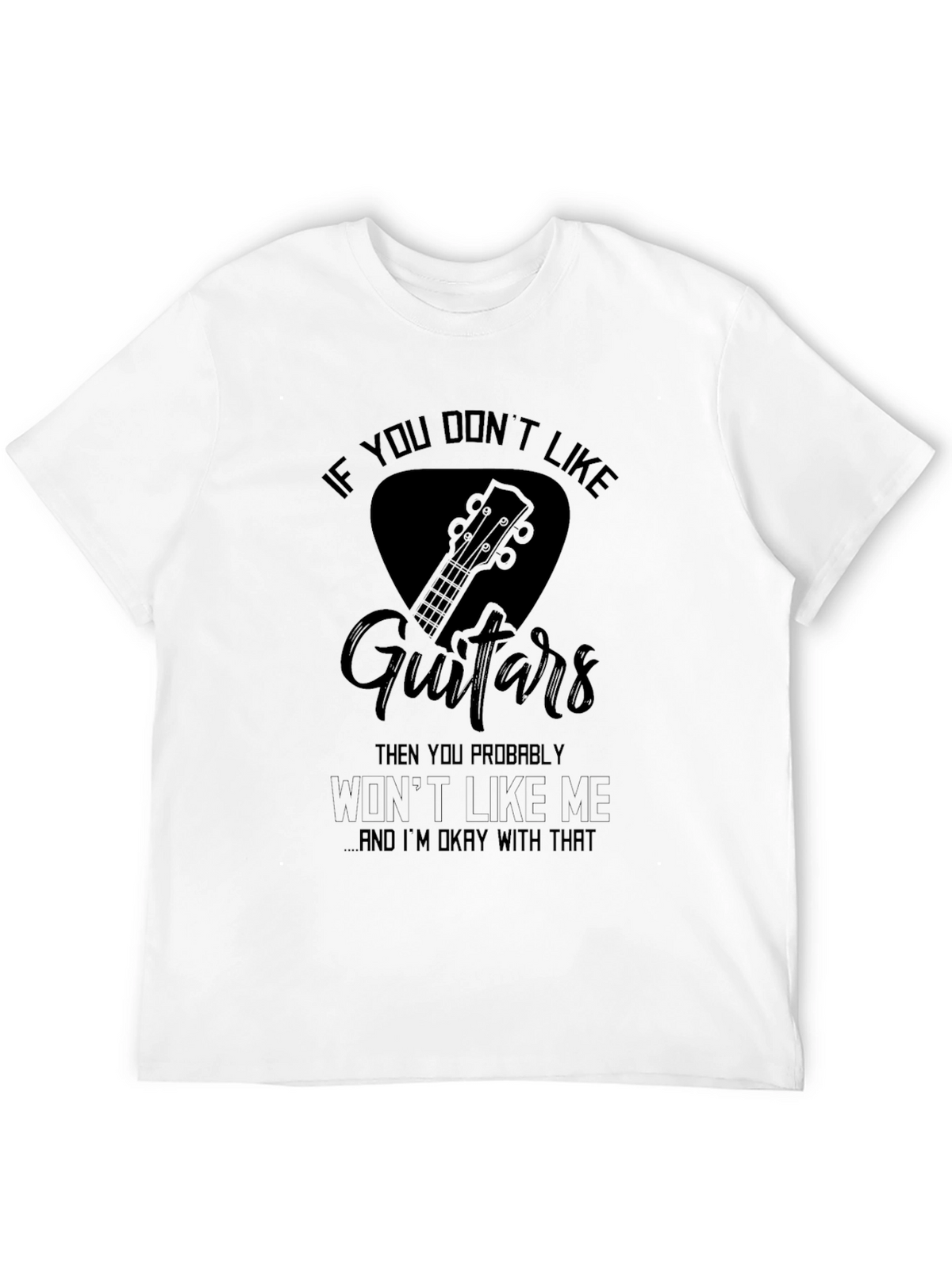 If You Dont Like Guitars T-Shirt