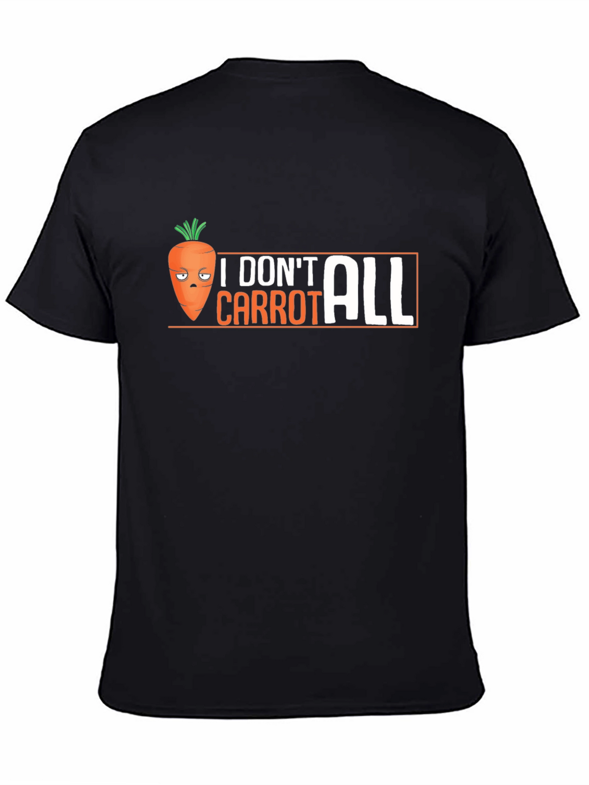 Funny I Dont Carrot All Graphic T-Shirt