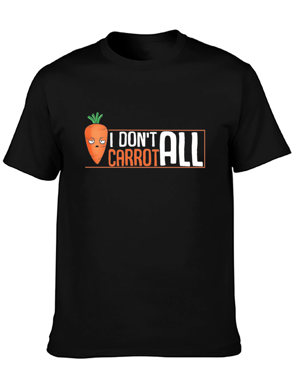 Funny I Dont Carrot All Graphic T-Shirt