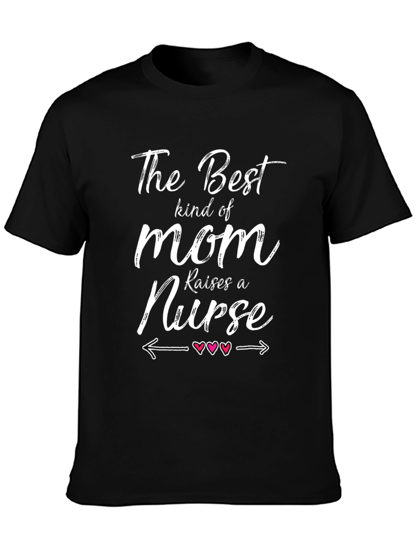 Best Mom Raises a Nurse T-Shirt - Unisex