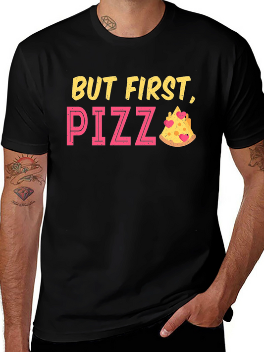 But First Pizza Funny Graphic T-Shirt