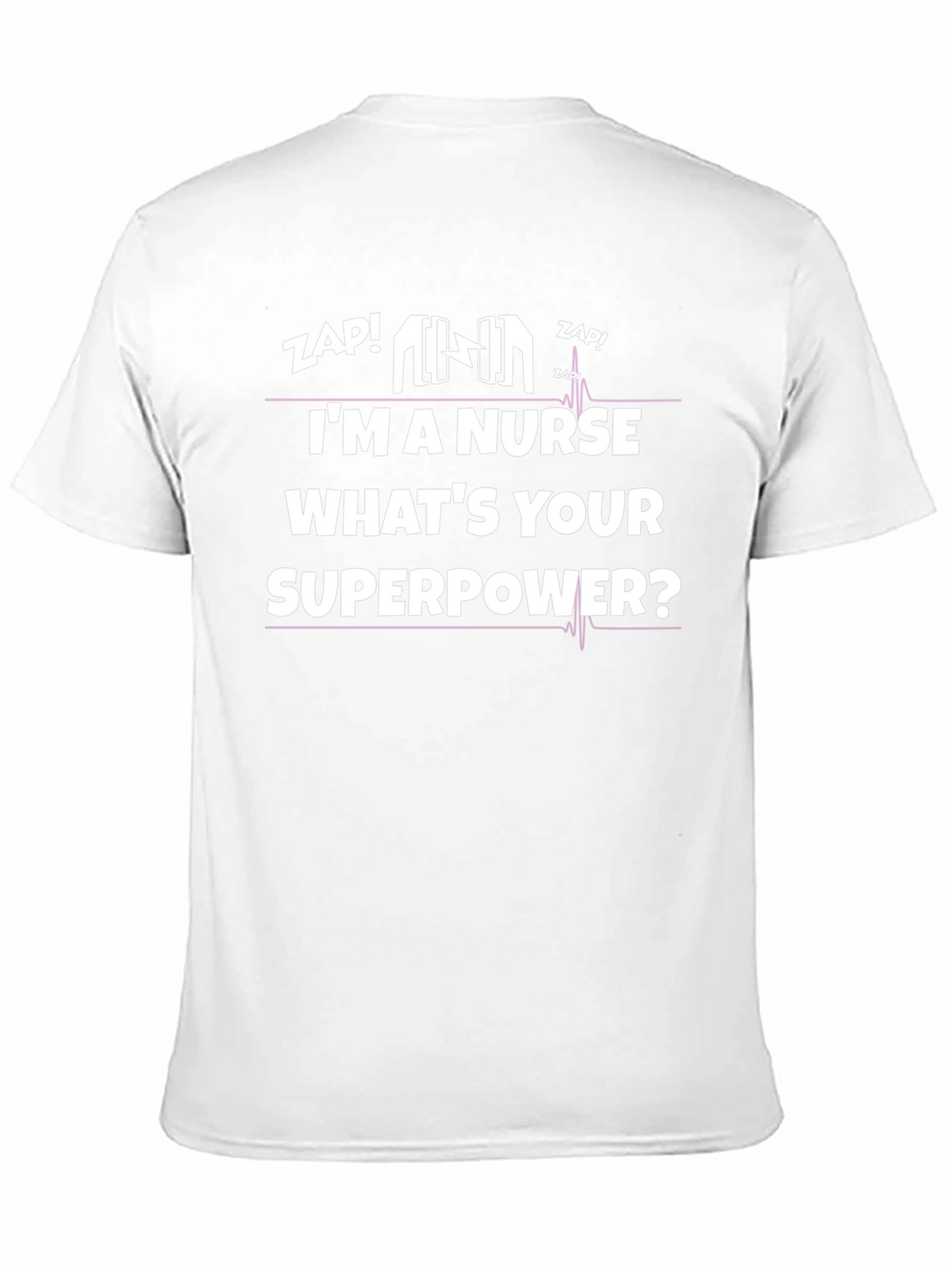 Im a Nurse Whats Your Superpower? Graphic Tee