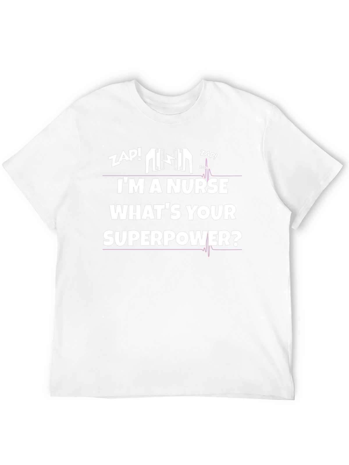 Im a Nurse Whats Your Superpower? Graphic Tee