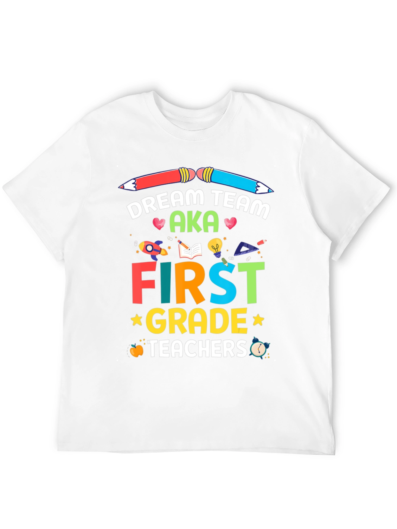 Dream Team First Grade Teachers T-Shirt