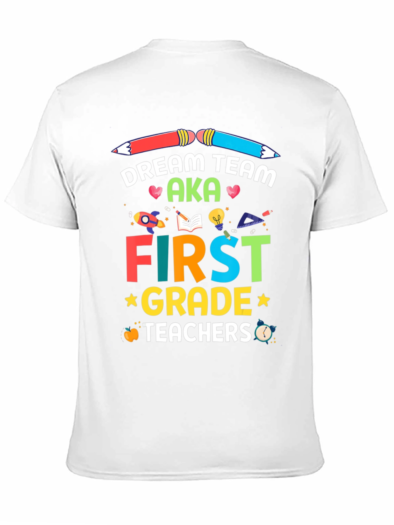 Dream Team First Grade Teachers T-Shirt