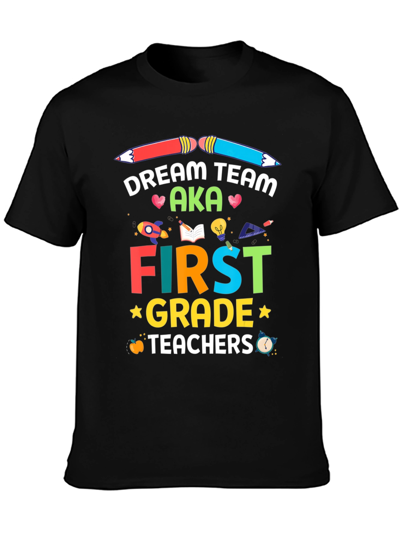 Dream Team First Grade Teachers T-Shirt