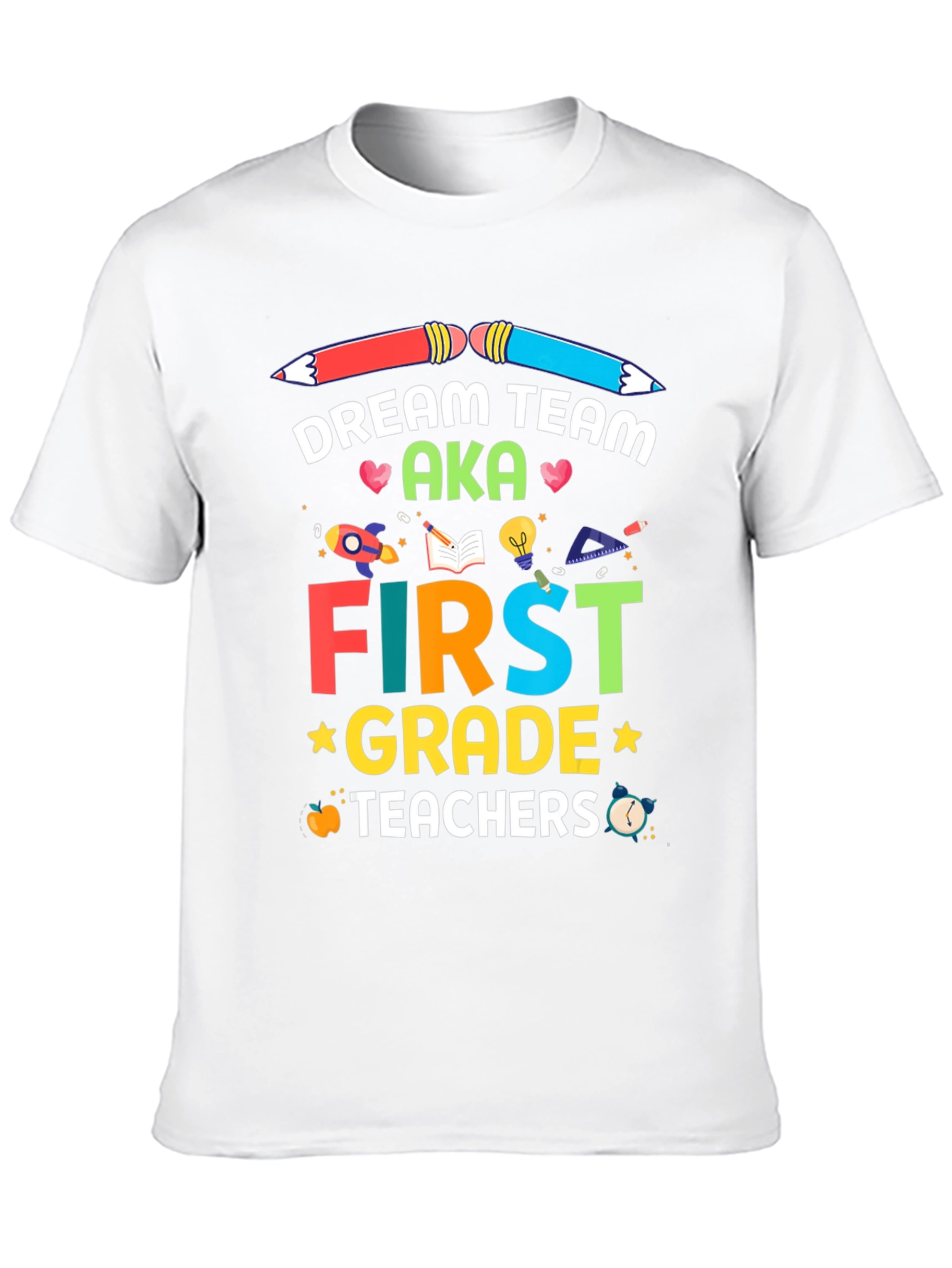 Dream Team First Grade Teachers T-Shirt