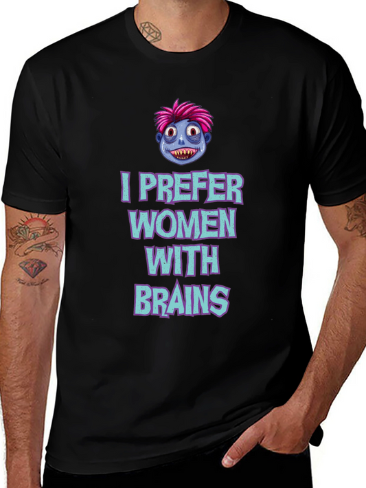 I Prefer Women with Brains Graphic Tee