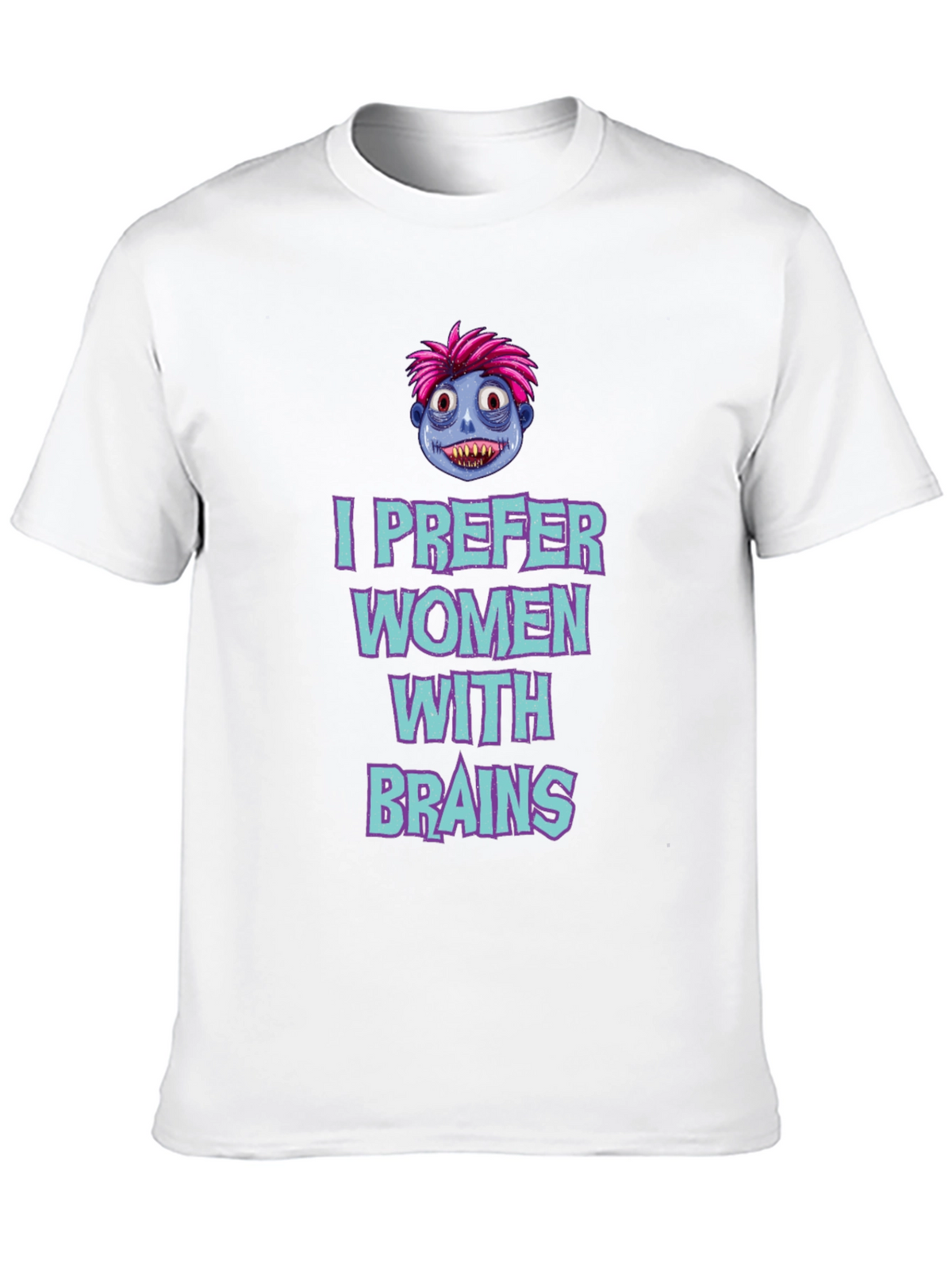 I Prefer Women with Brains Graphic Tee