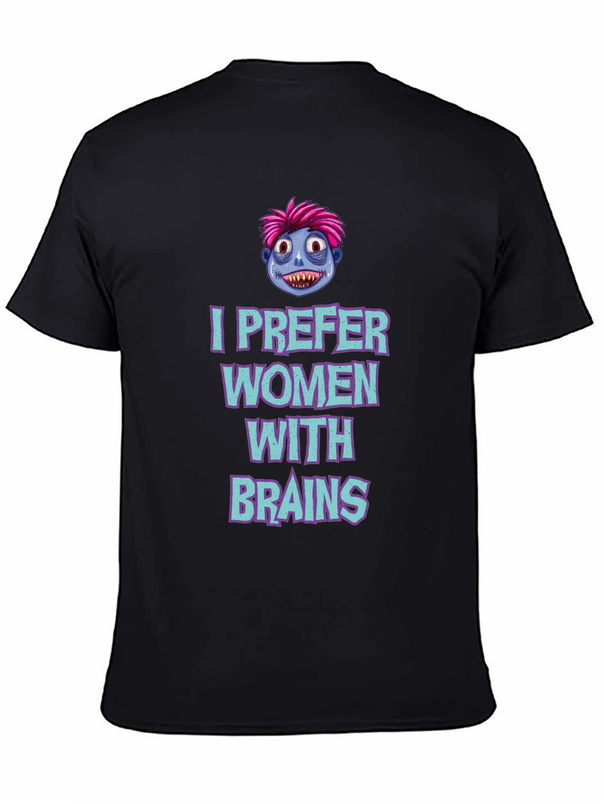 I Prefer Women with Brains Graphic Tee