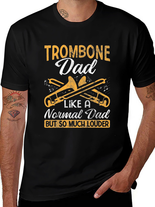 Trombone Dad T-Shirt - Loud Musical Gift