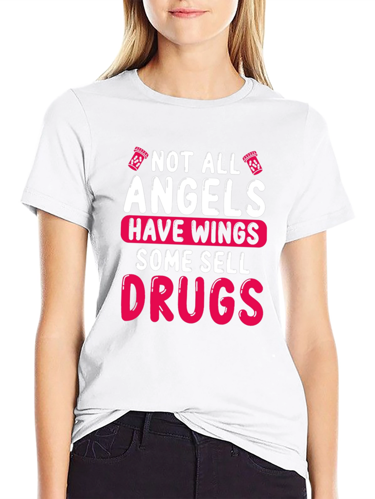 Not All Angels Sell Drugs Graphic T-Shirt