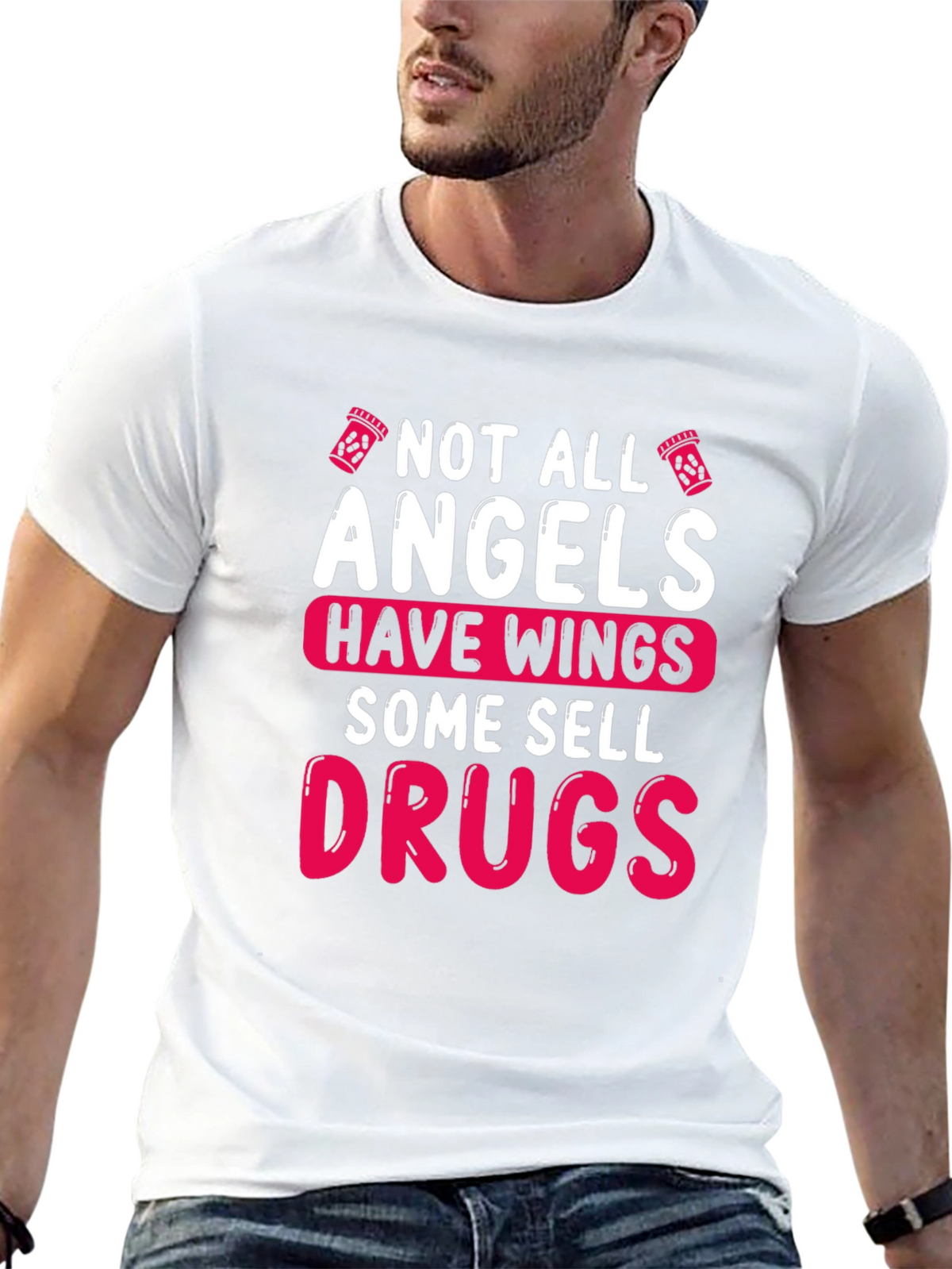 Not All Angels Sell Drugs Graphic T-Shirt
