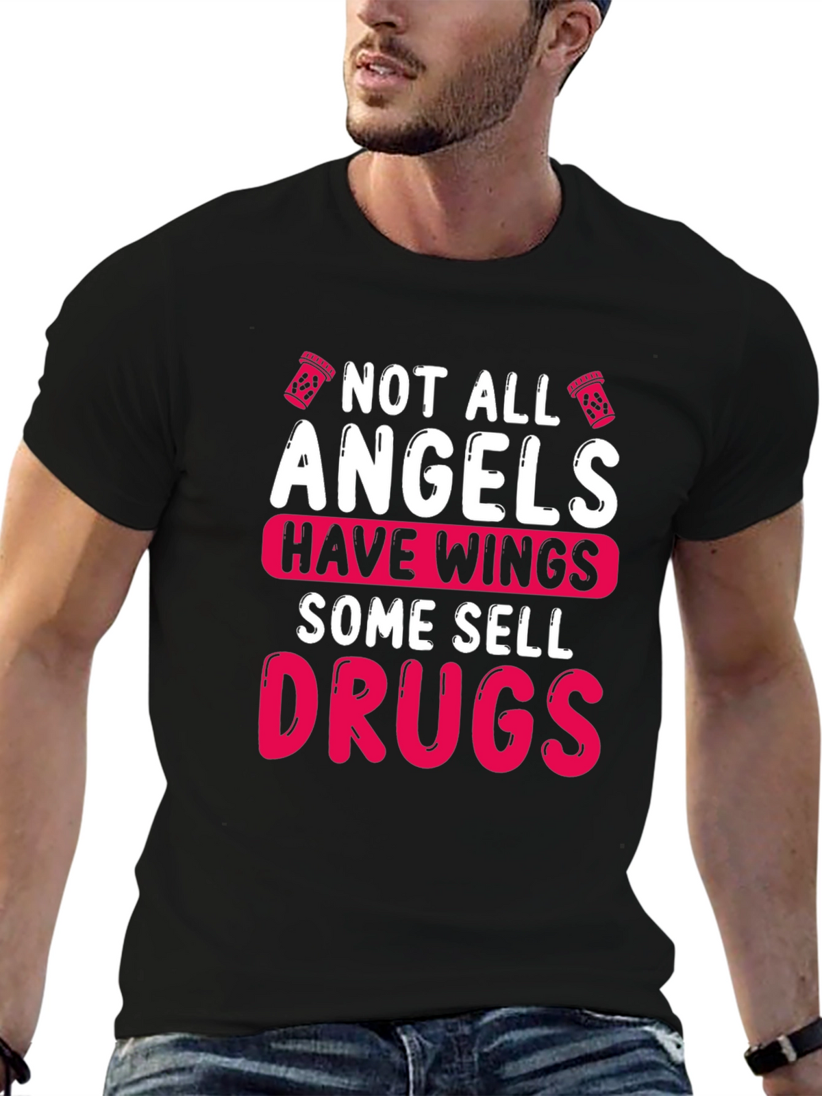 Not All Angels Sell Drugs Graphic T-Shirt