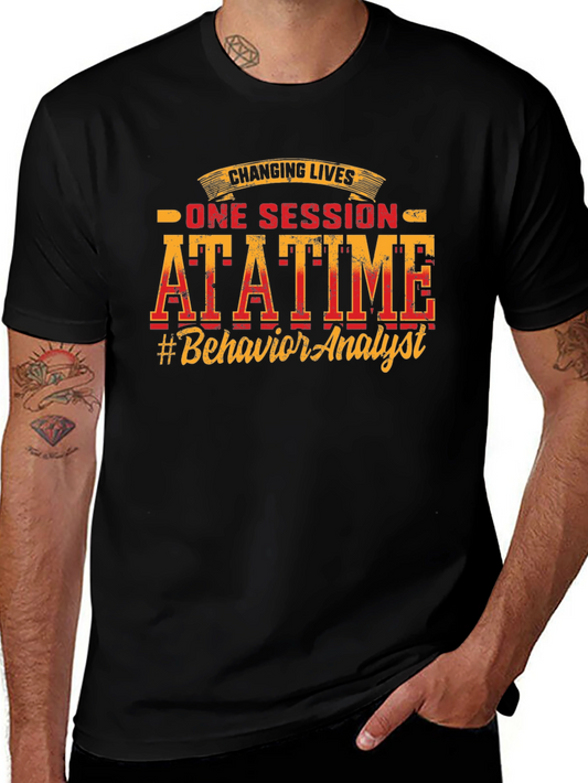 Behavior Analyst T-Shirt - Changing Lives One Session At A Time