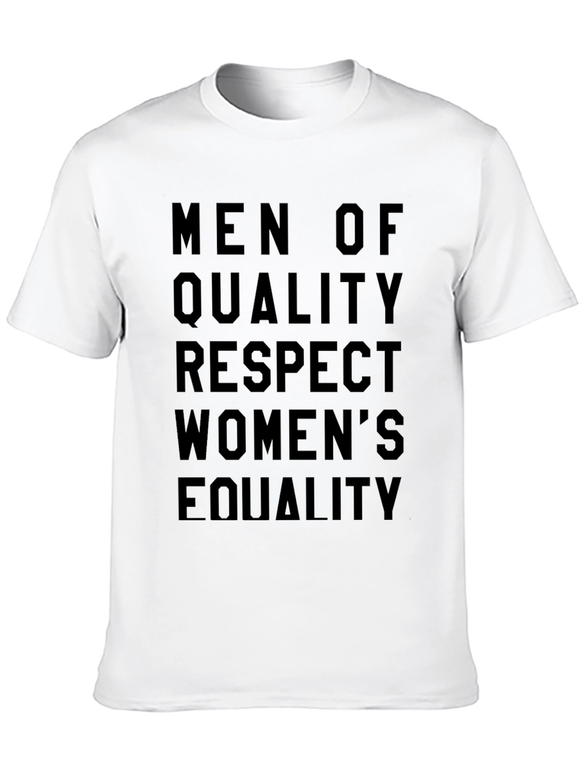 Men of Quality Respect Womens Equality T-Shirt