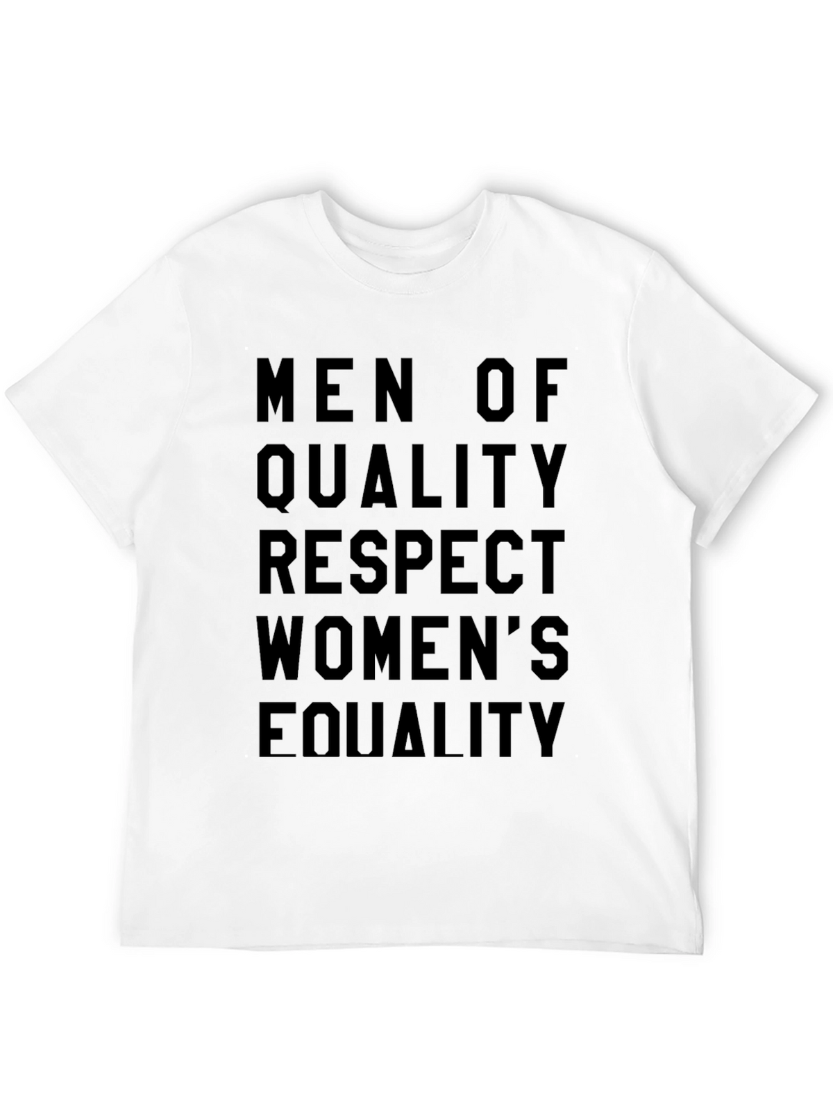 Men of Quality Respect Womens Equality T-Shirt