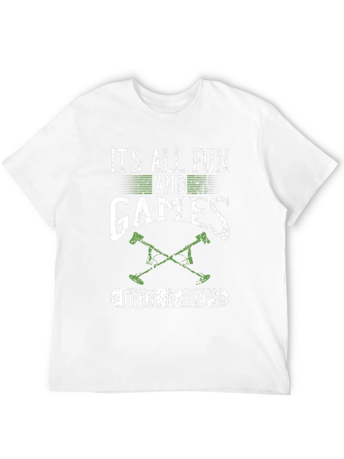 Funny Metal Detecting T-Shirt: Its All Fun & Games