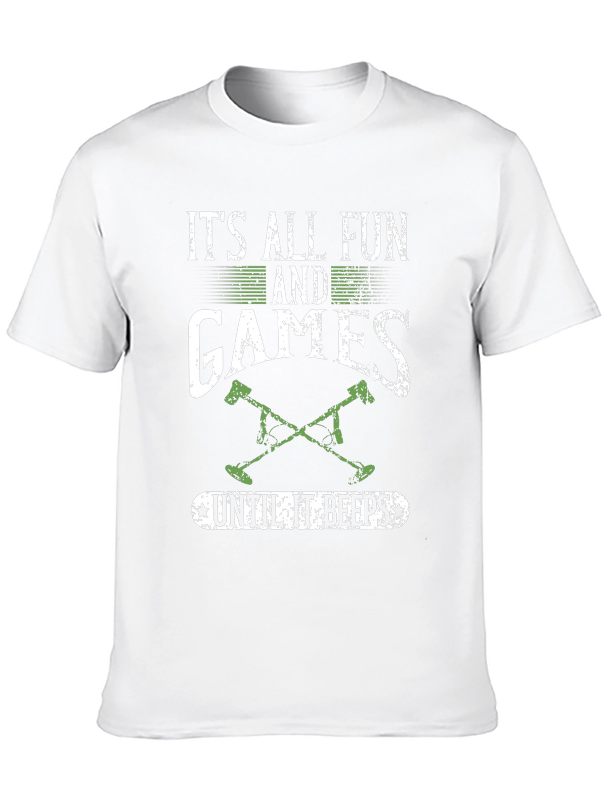 Funny Metal Detecting T-Shirt: Its All Fun & Games