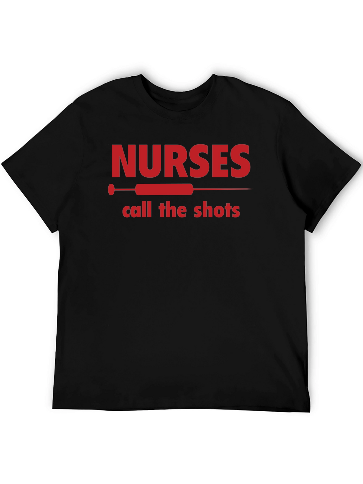 Nurses Call The Shots T-Shirt - Medical Staff Apparel