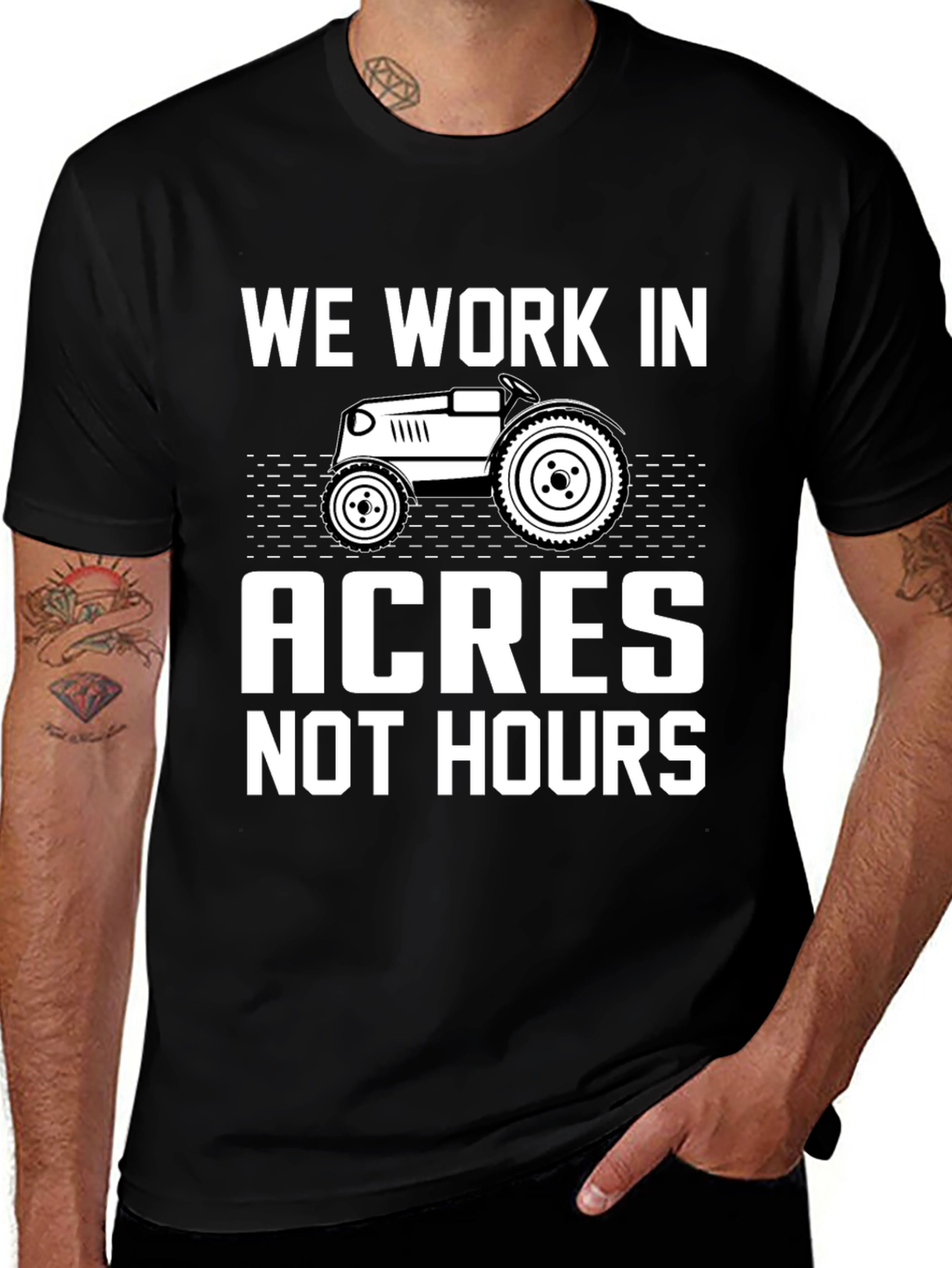 We Work In Acres Not Hours Graphic Tee