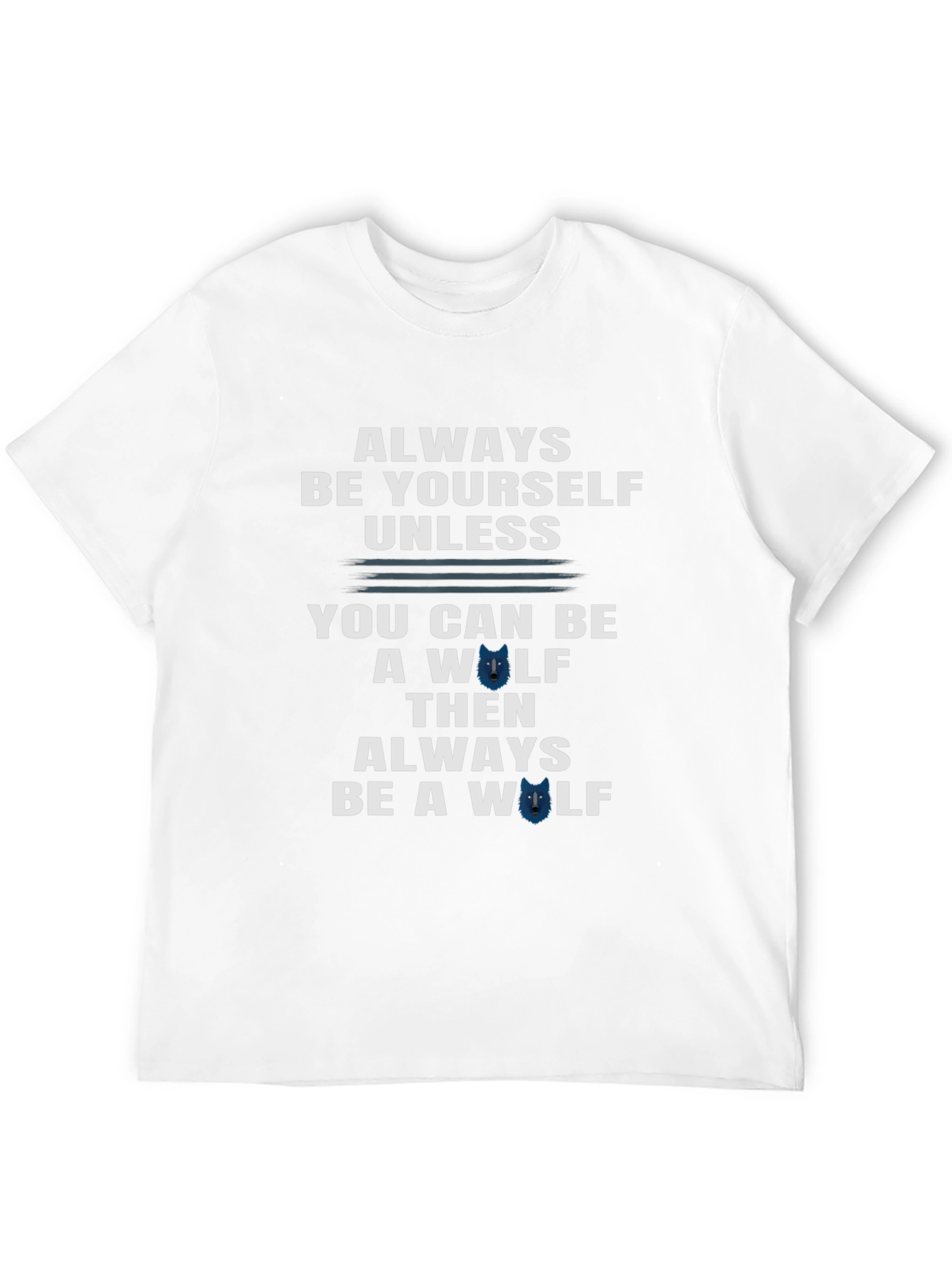 Always Be Yourself Unless Wolf T-Shirt