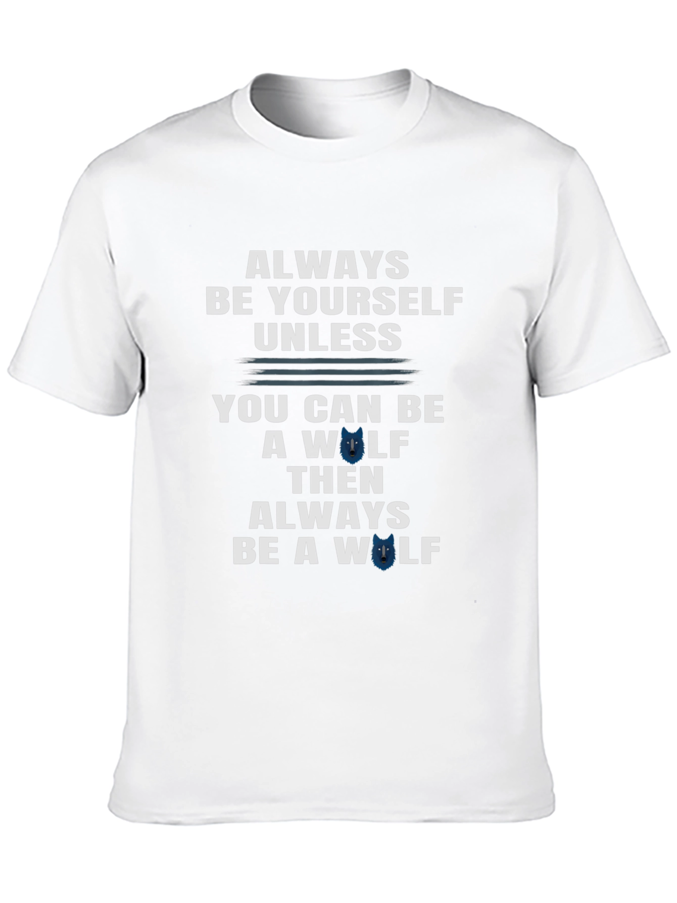 Always Be Yourself Unless Wolf T-Shirt