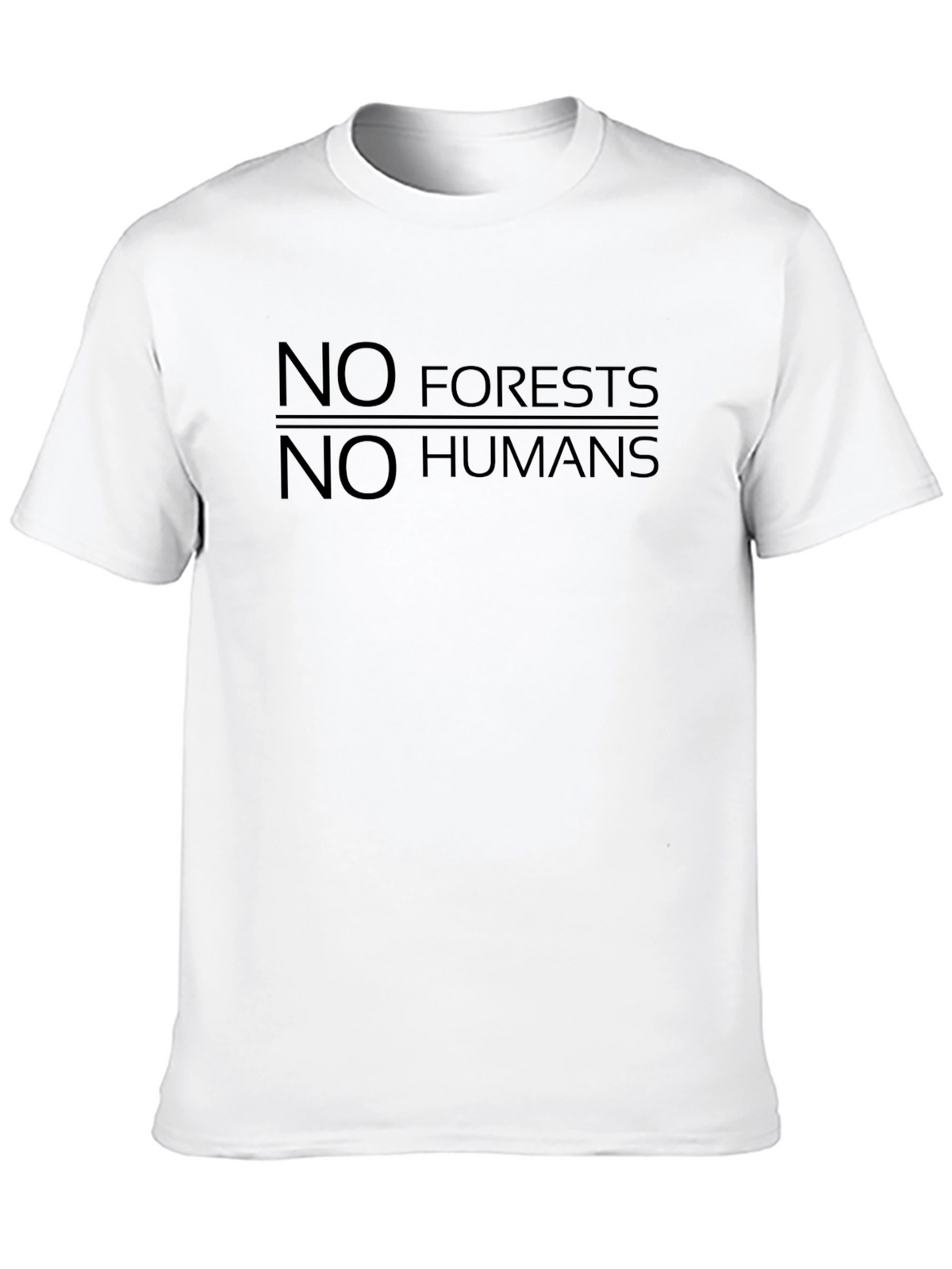 No Forests No Humans Graphic Tee - Unisex