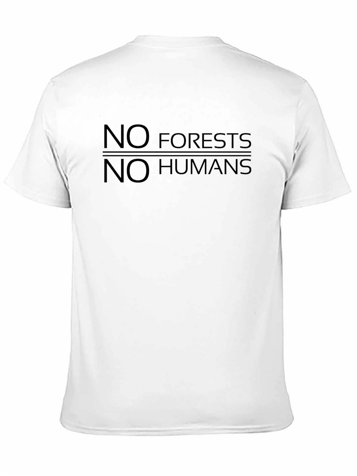 No Forests No Humans Graphic Tee - Unisex