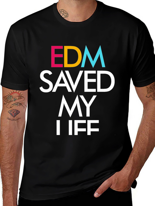 EDM Saved My Iife T-Shirt - Music Lover Tee