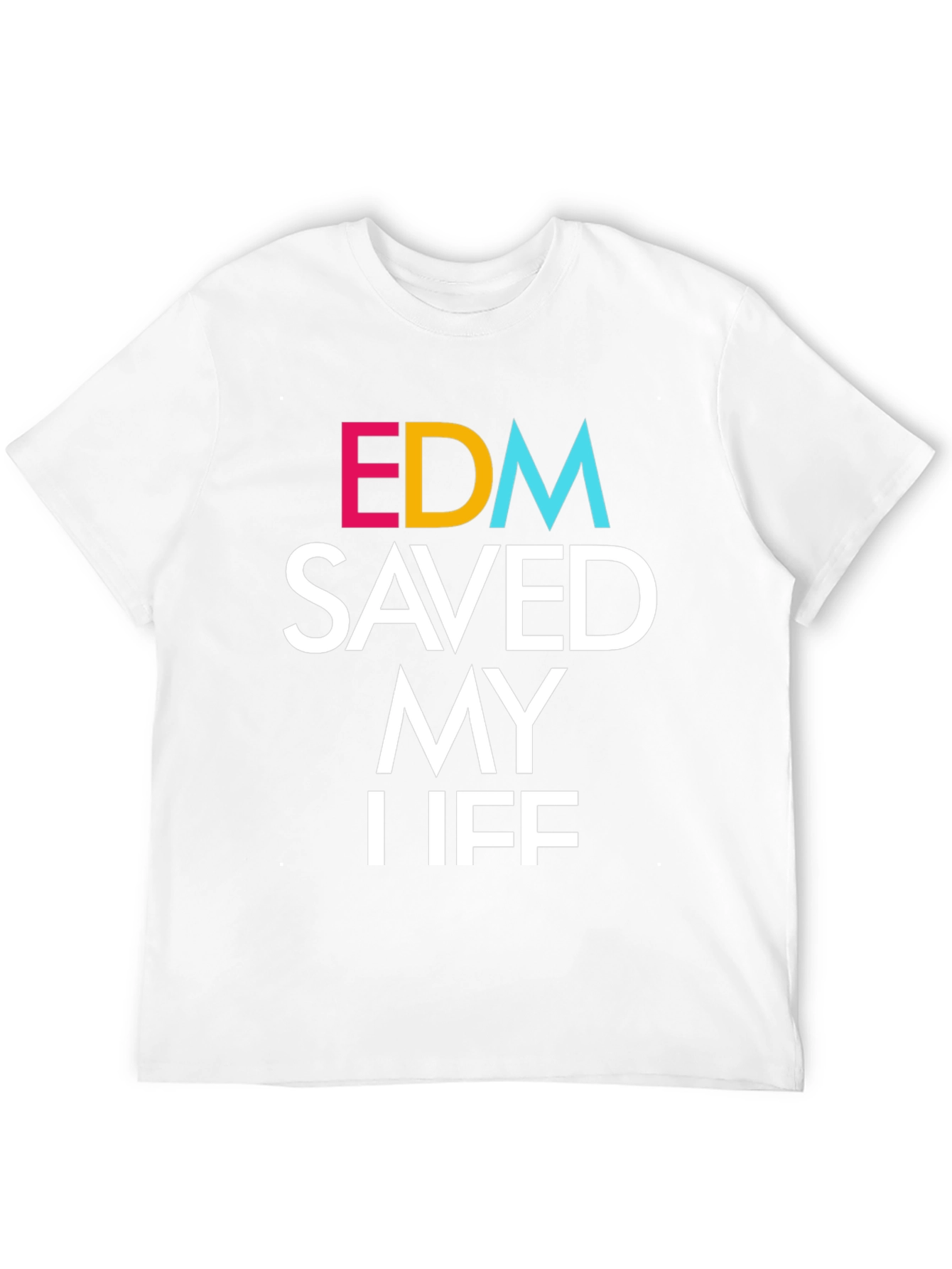 EDM Saved My Iife T-Shirt - Music Lover Tee