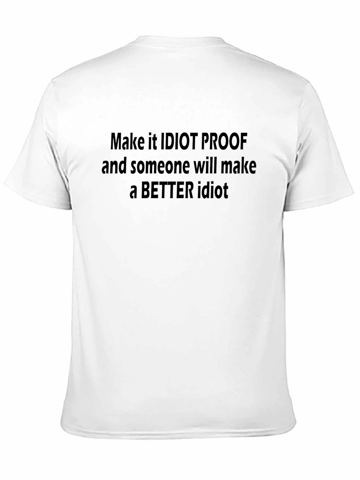 Idiot Proof Funny Sarcastic Graphic T-Shirt