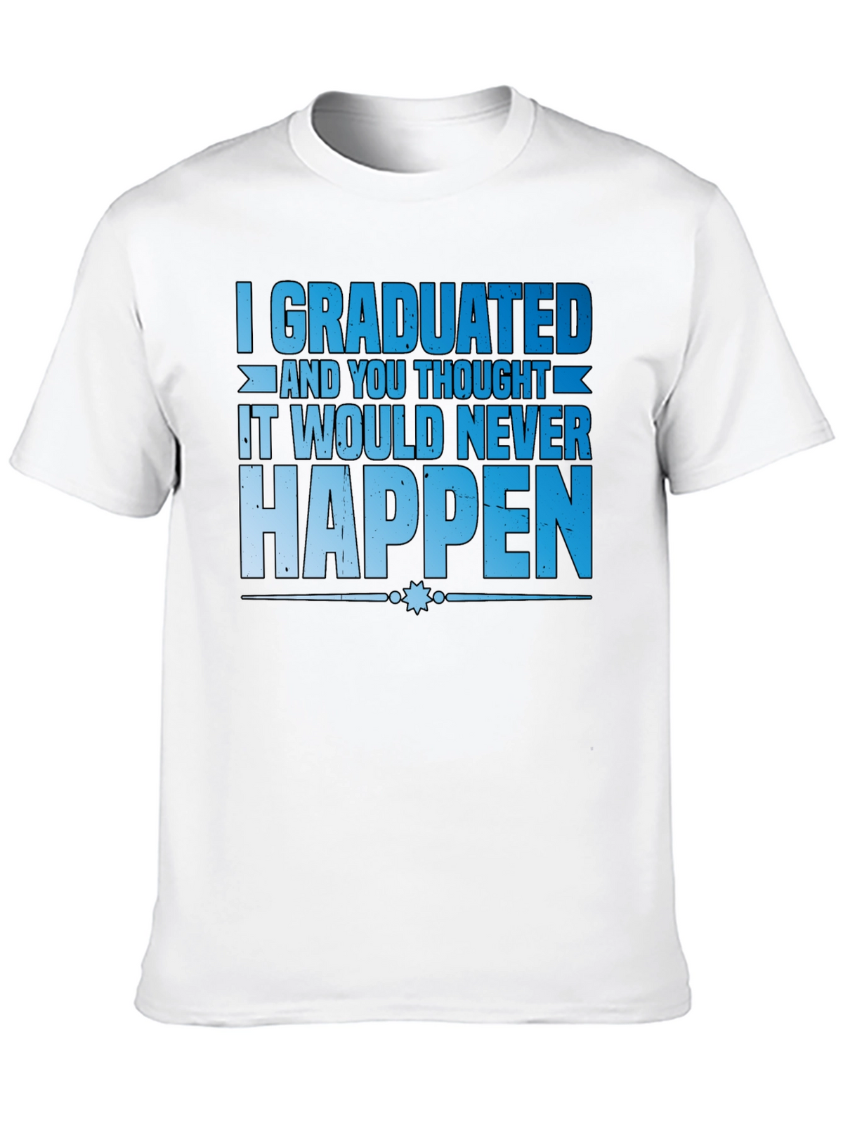 Graduated T-Shirt Funny Graduation Gift