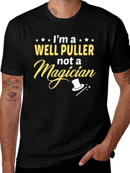 Well Puller T-Shirt - Not a Magician Tee