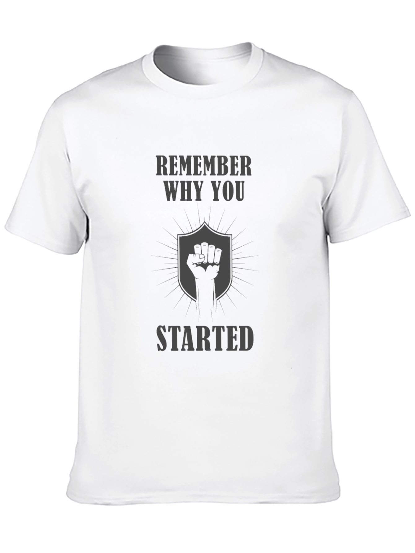 Remember Why You Started Graphic Tee - Motivation