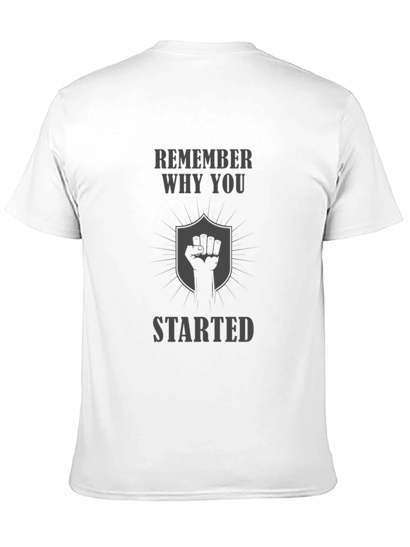 Remember Why You Started Graphic Tee - Motivation