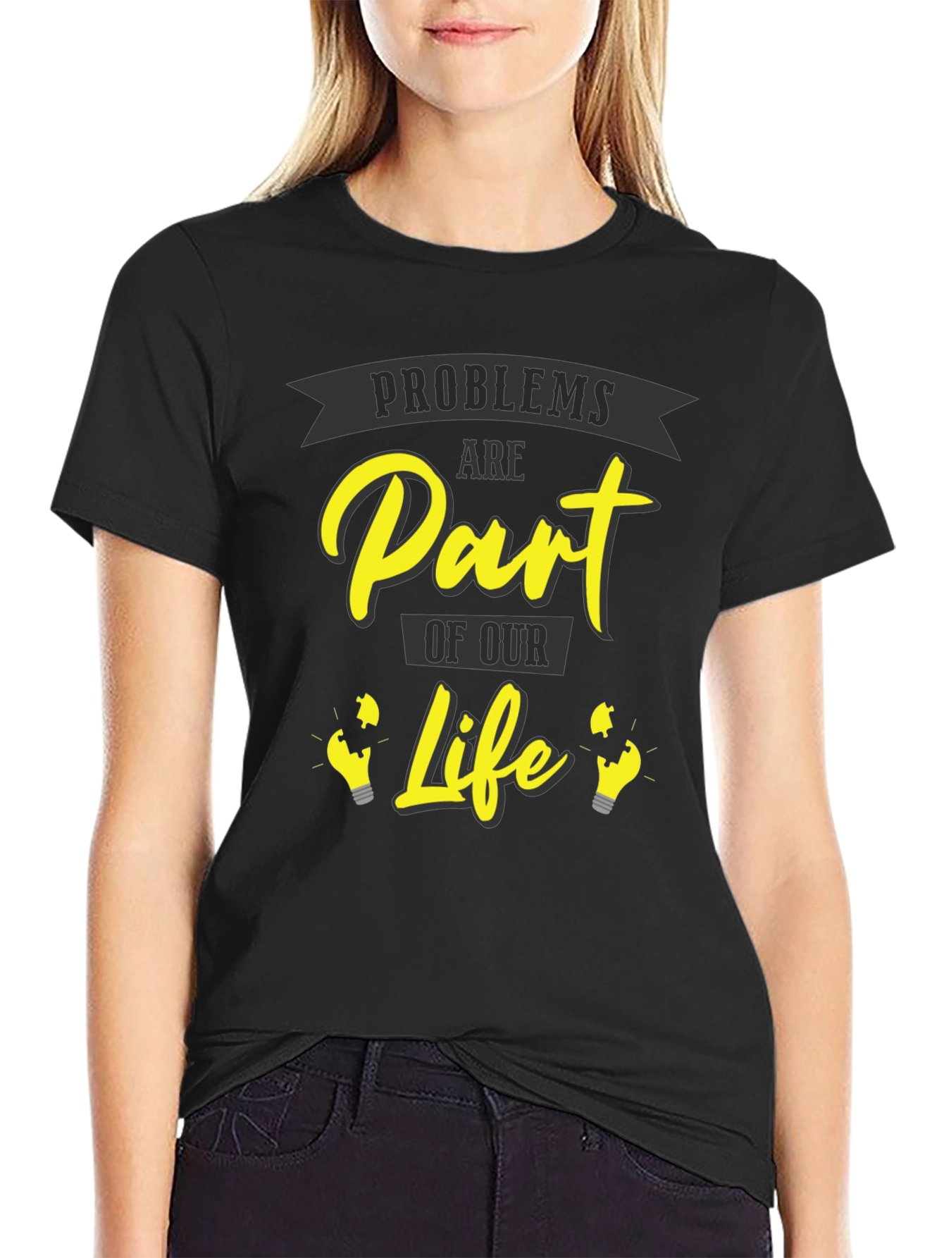 Problems Are Part of Our Life Graphic T-Shirt