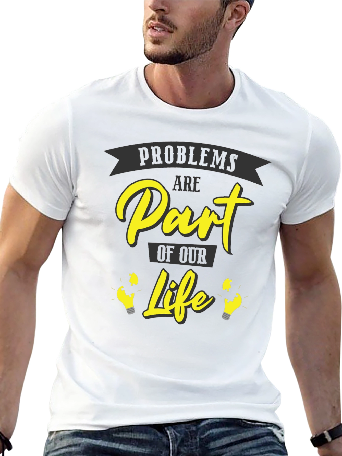 Problems Are Part of Our Life Graphic T-Shirt