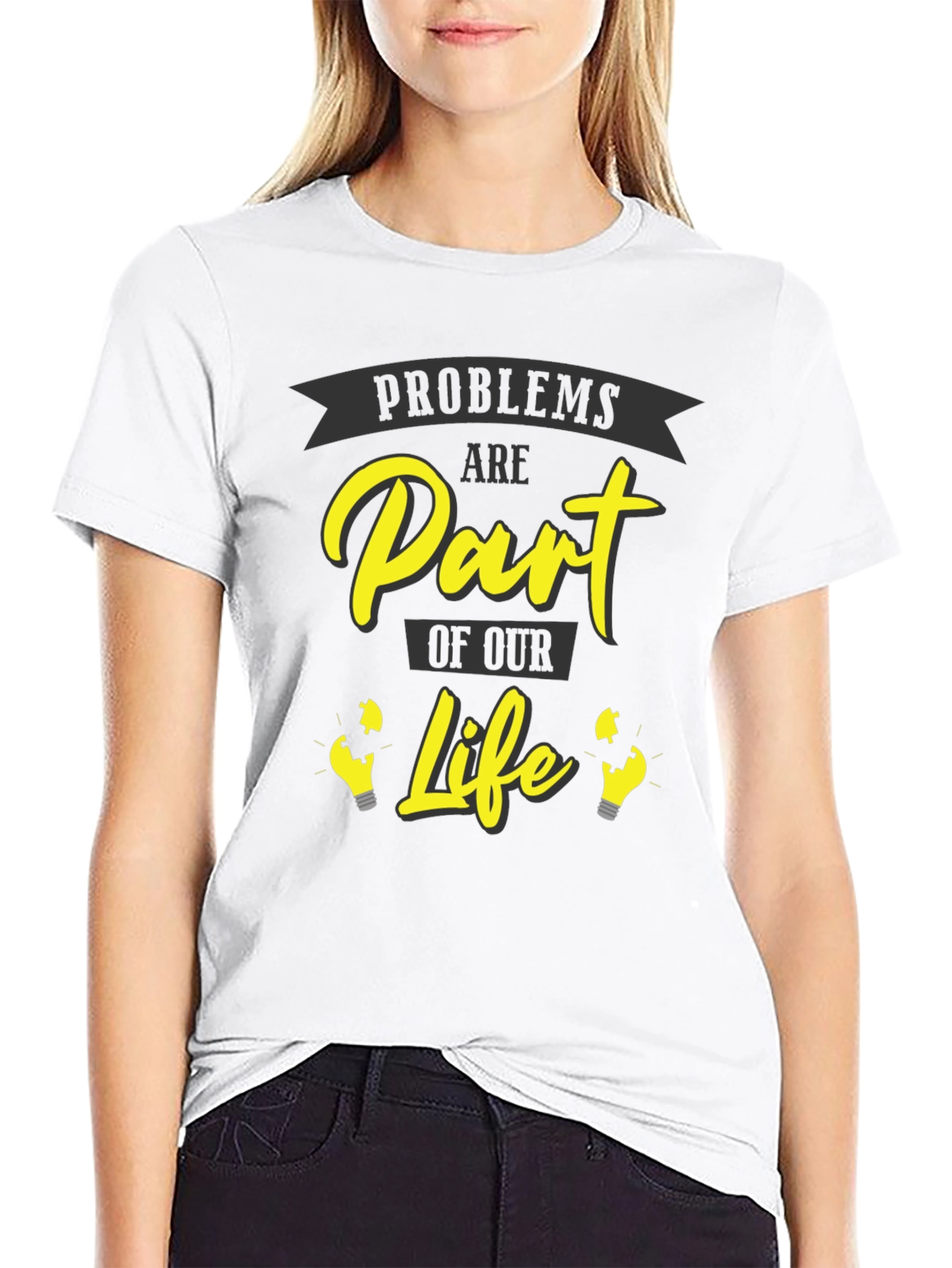 Problems Are Part of Our Life Graphic T-Shirt