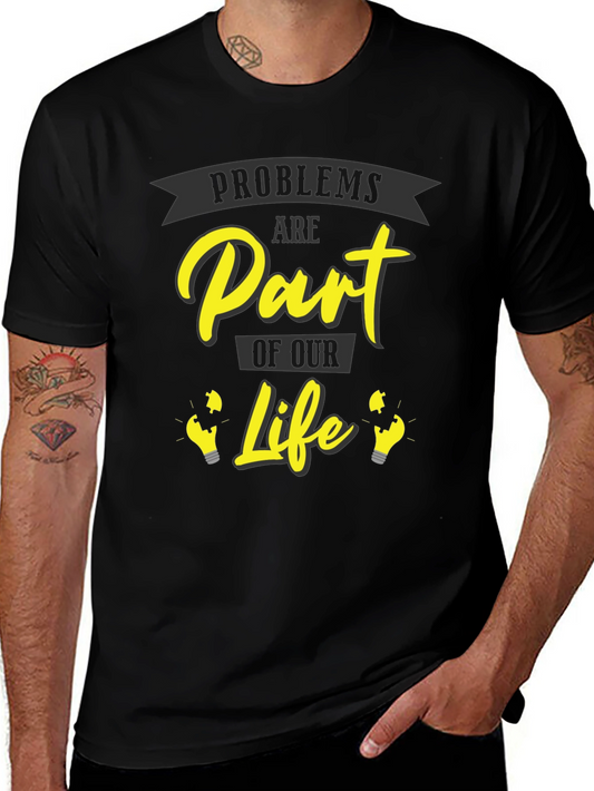Problems Are Part of Our Life Graphic T-Shirt