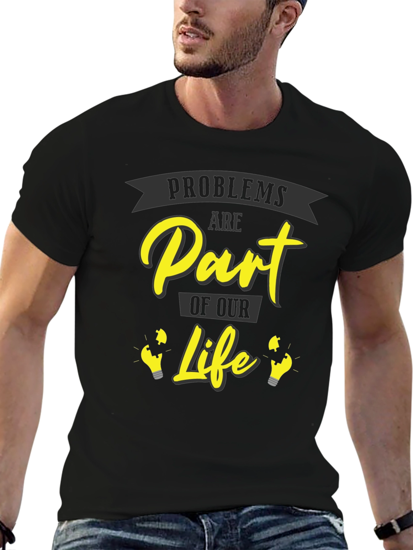 Problems Are Part of Our Life Graphic T-Shirt