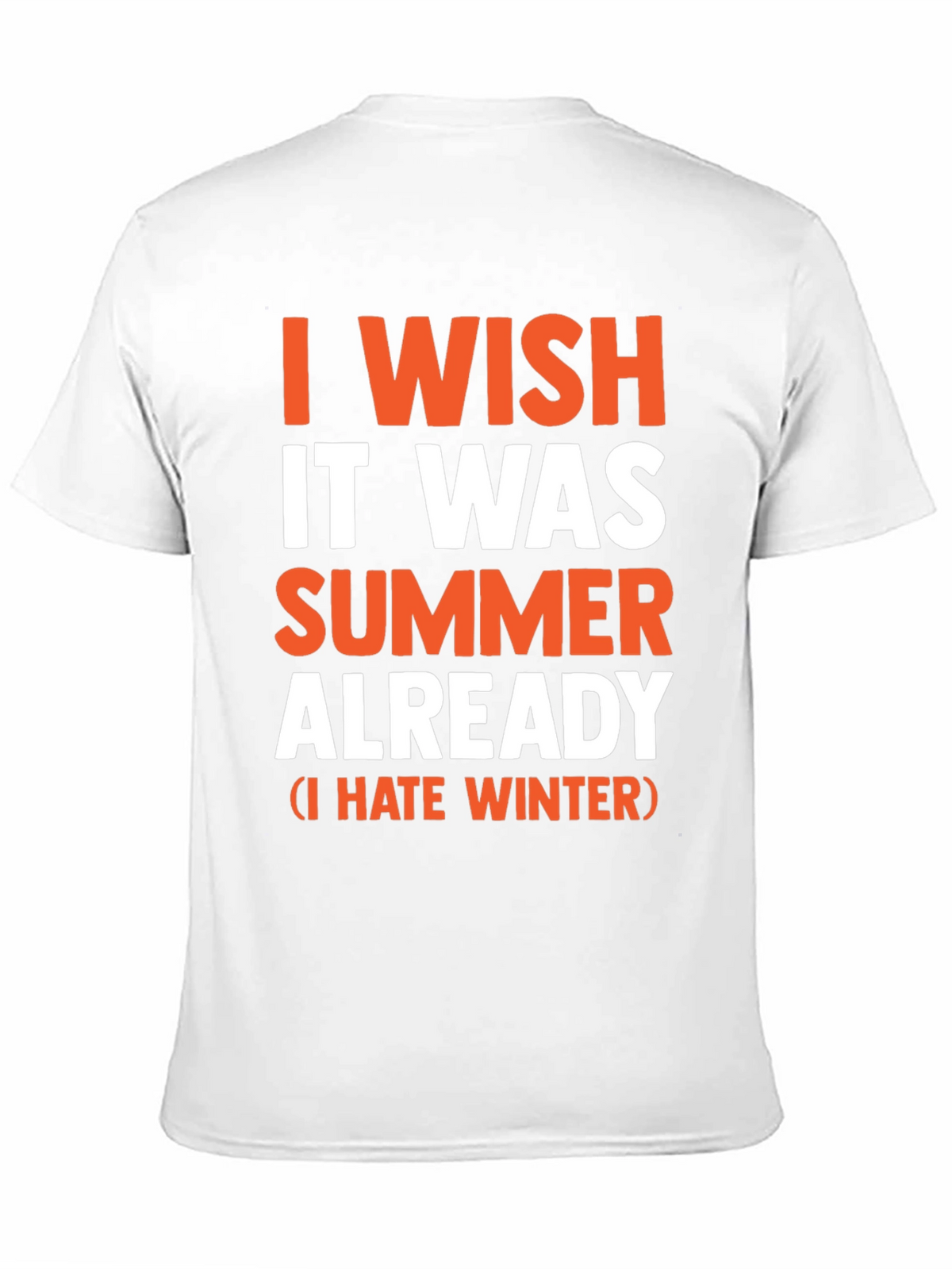 I Wish It Was Summer Already - Funny T-Shirt
