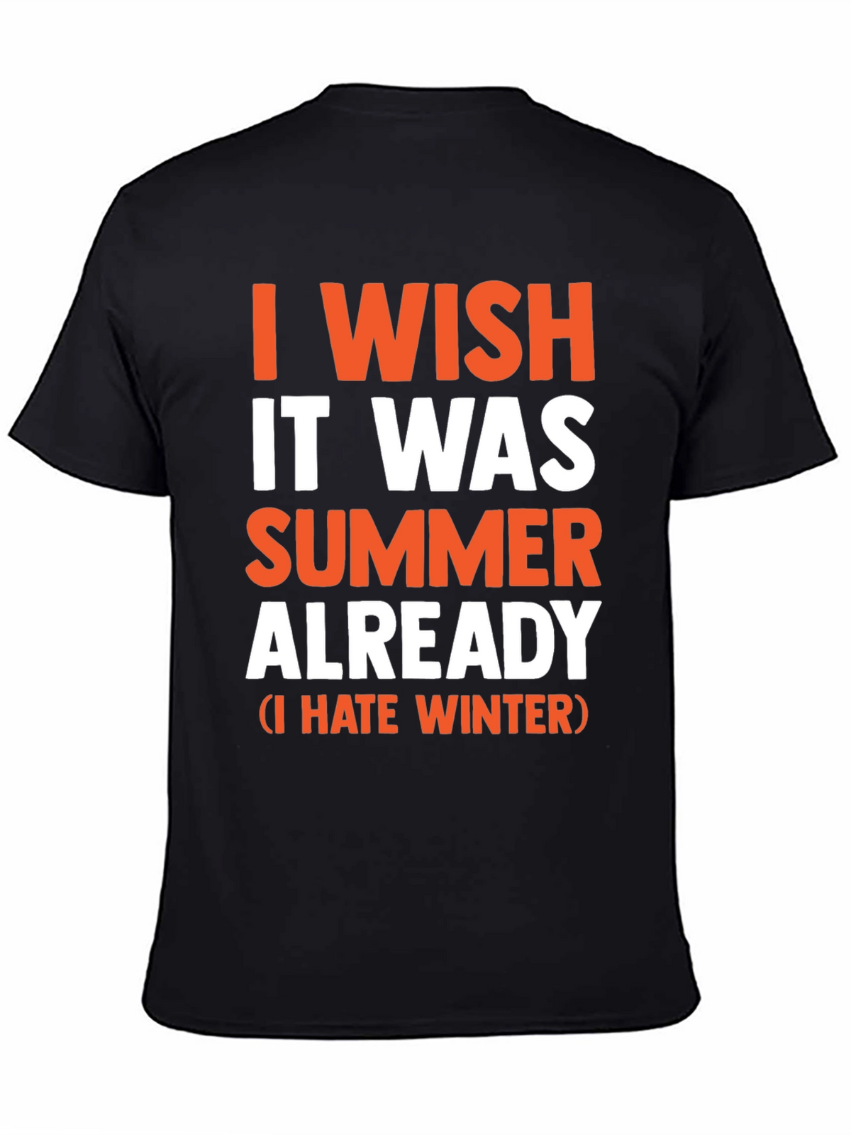 I Wish It Was Summer Already - Funny T-Shirt
