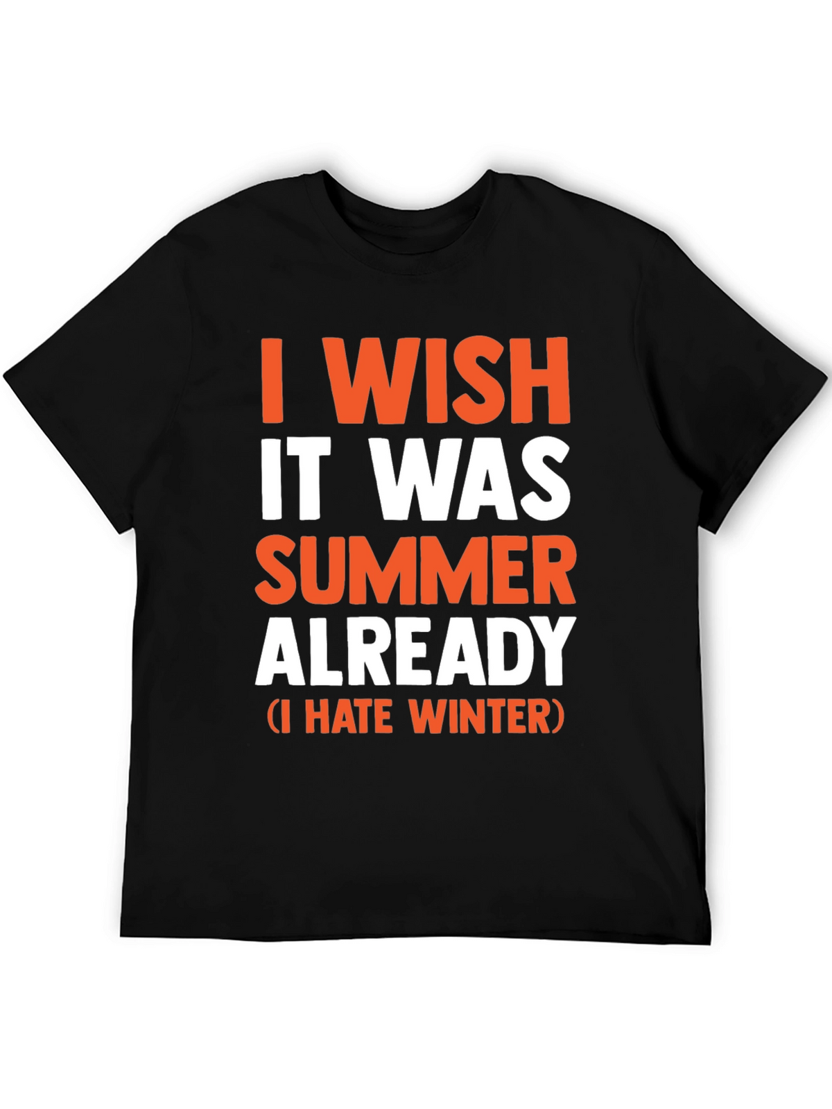 I Wish It Was Summer Already - Funny T-Shirt