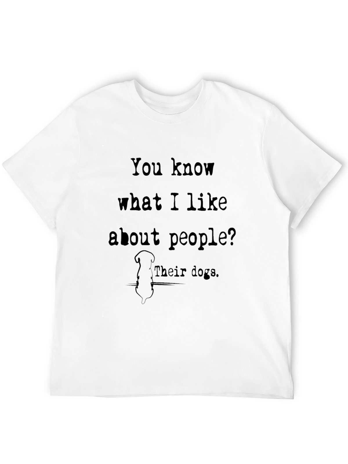 Humorous Dog Lovers T-Shirt