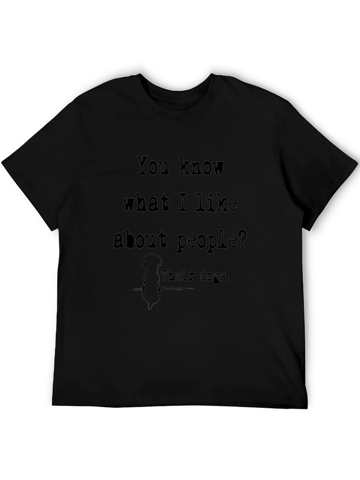 Humorous Dog Lovers T-Shirt